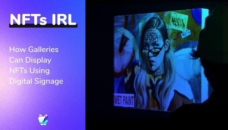 NFTs IRL - How Galleries Can Display NFTs Using Digital Signage