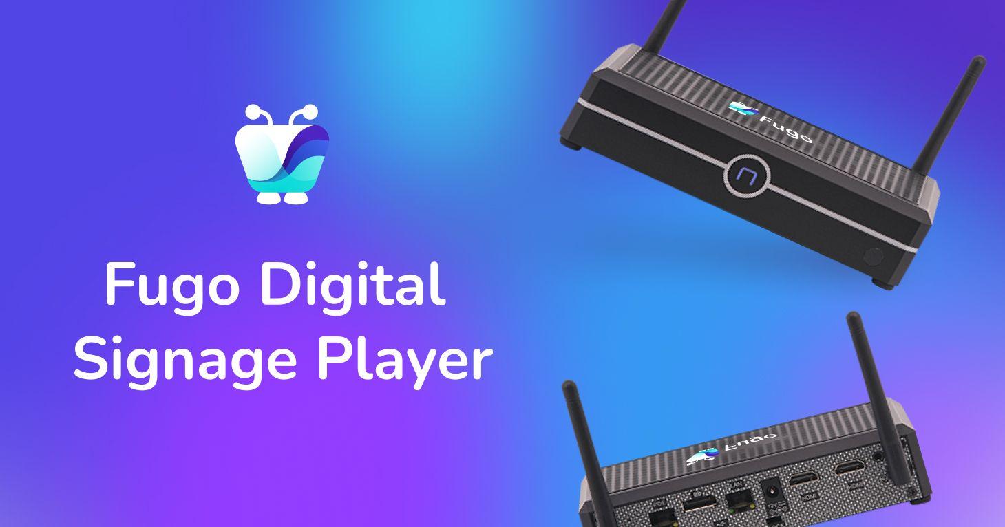 Introducing The Fugo Digital Signage Player